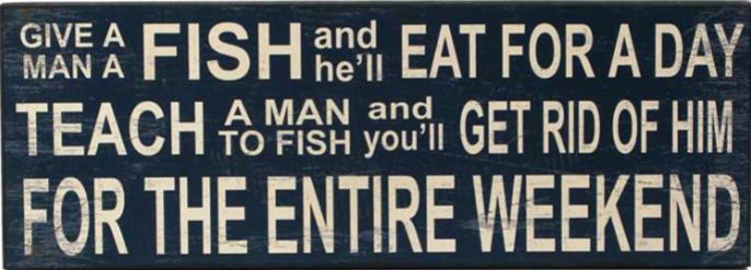 Give a Man a Fish...Teach a Man to Fish... - Athena Posters
