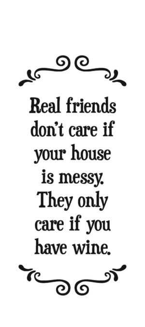 Real friends don't care if your house is messy... - Tea Towel